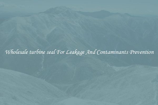 Wholesale turbine seal For Leakage And Contaminants Prevention