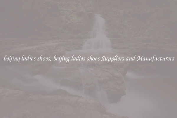 beijing ladies shoes, beijing ladies shoes Suppliers and Manufacturers