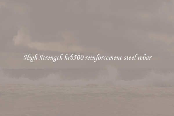 High Strength hrb500 reinforcement steel rebar