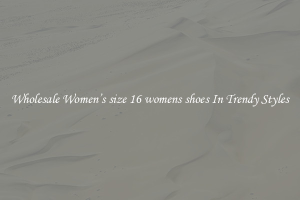 Wholesale Women’s size 16 womens shoes In Trendy Styles