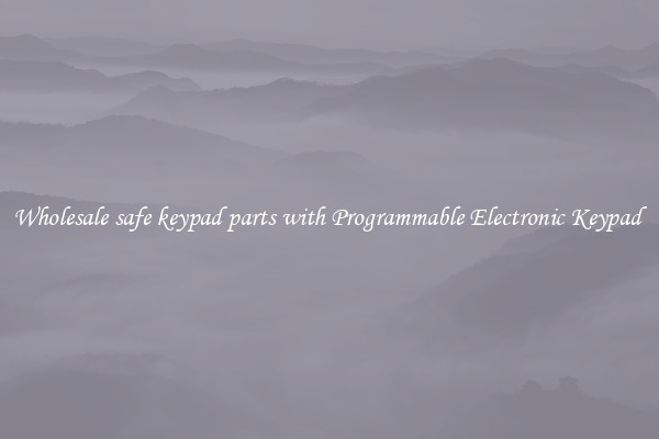 Wholesale safe keypad parts with Programmable Electronic Keypad 