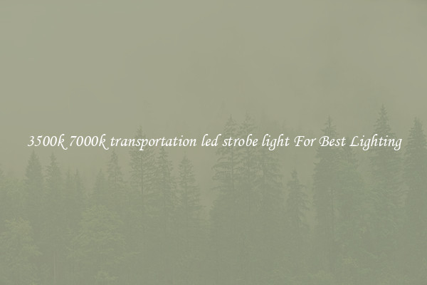 3500k 7000k transportation led strobe light For Best Lighting