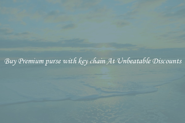 Buy Premium purse with key chain At Unbeatable Discounts