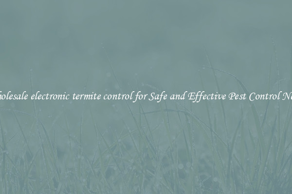 Wholesale electronic termite control for Safe and Effective Pest Control Needs