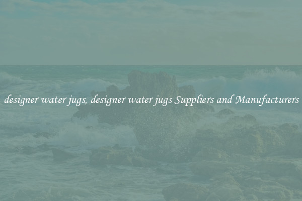 designer water jugs, designer water jugs Suppliers and Manufacturers