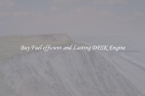 Buy Fuel efficient and Lasting DFSK Engine