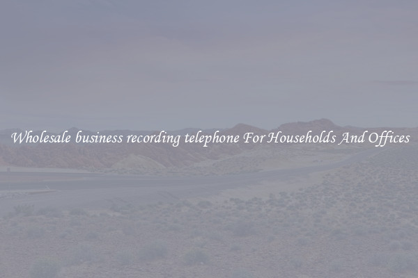Wholesale business recording telephone For Households And Offices