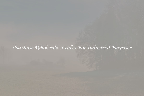 Purchase Wholesale cr coil s For Industrial Purposes