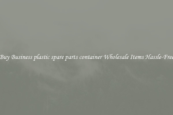 Buy Business plastic spare parts container Wholesale Items Hassle-Free
