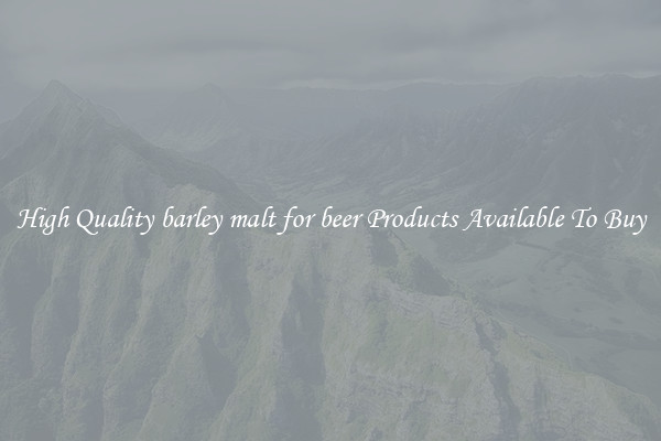 High Quality barley malt for beer Products Available To Buy