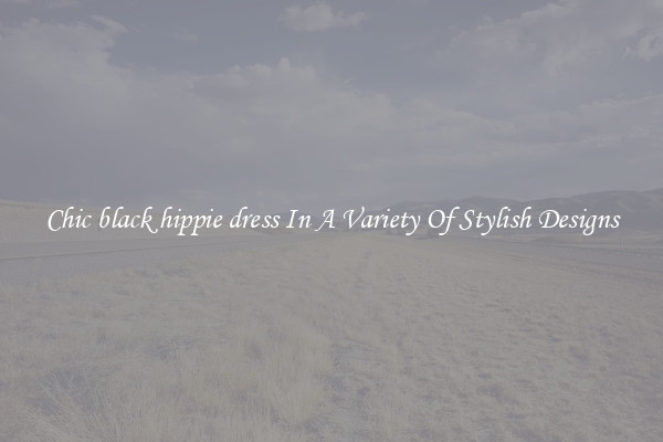 Chic black hippie dress In A Variety Of Stylish Designs