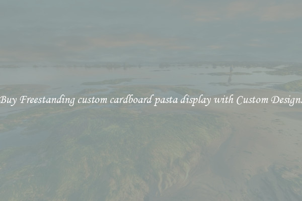 Buy Freestanding custom cardboard pasta display with Custom Designs