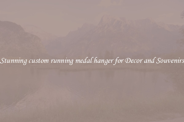Stunning custom running medal hanger for Decor and Souvenirs
