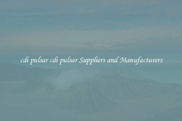 cdi pulsar cdi pulsar Suppliers and Manufacturers