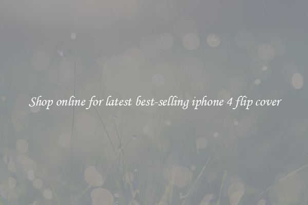 Shop online for latest best-selling iphone 4 flip cover