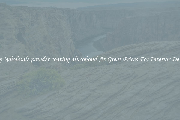 Buy Wholesale powder coating alucobond At Great Prices For Interior Design