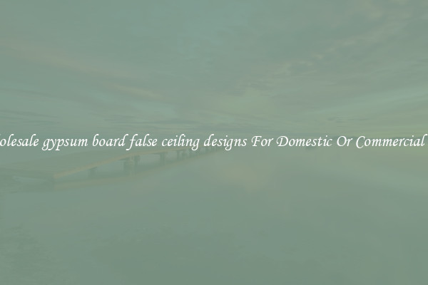Wholesale gypsum board false ceiling designs For Domestic Or Commercial Use