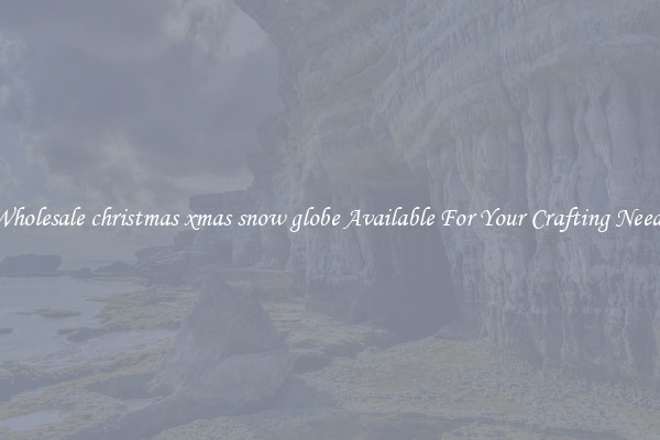 Wholesale christmas xmas snow globe Available For Your Crafting Needs
