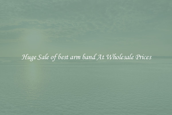 Huge Sale of best arm band At Wholesale Prices